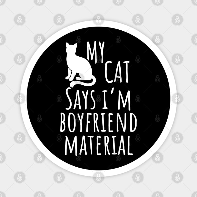 boyfriend material funny cat lovers couples Magnet by Pharmacy Tech Gifts